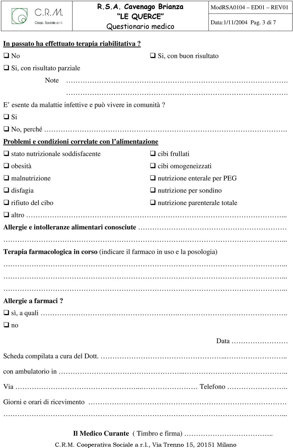 Problemi e condizioni correlate con l alimentazione stato nutrizionale soddisfacente cibi frullati obesità cibi omogeneizzati malnutrizione nutrizione enterale per PEG disfagia nutrizione per sondino