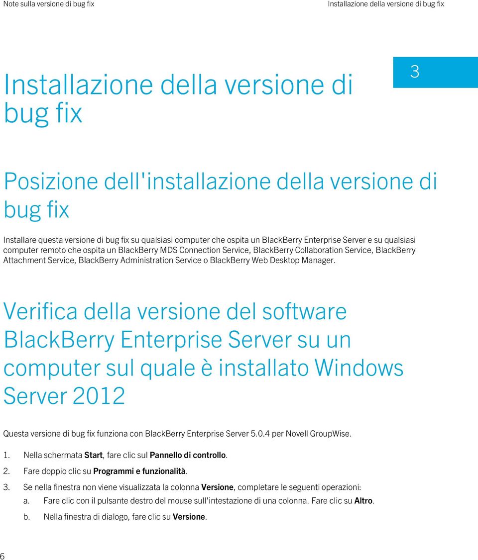 Administration Service o BlackBerry Web Desktop Manager.