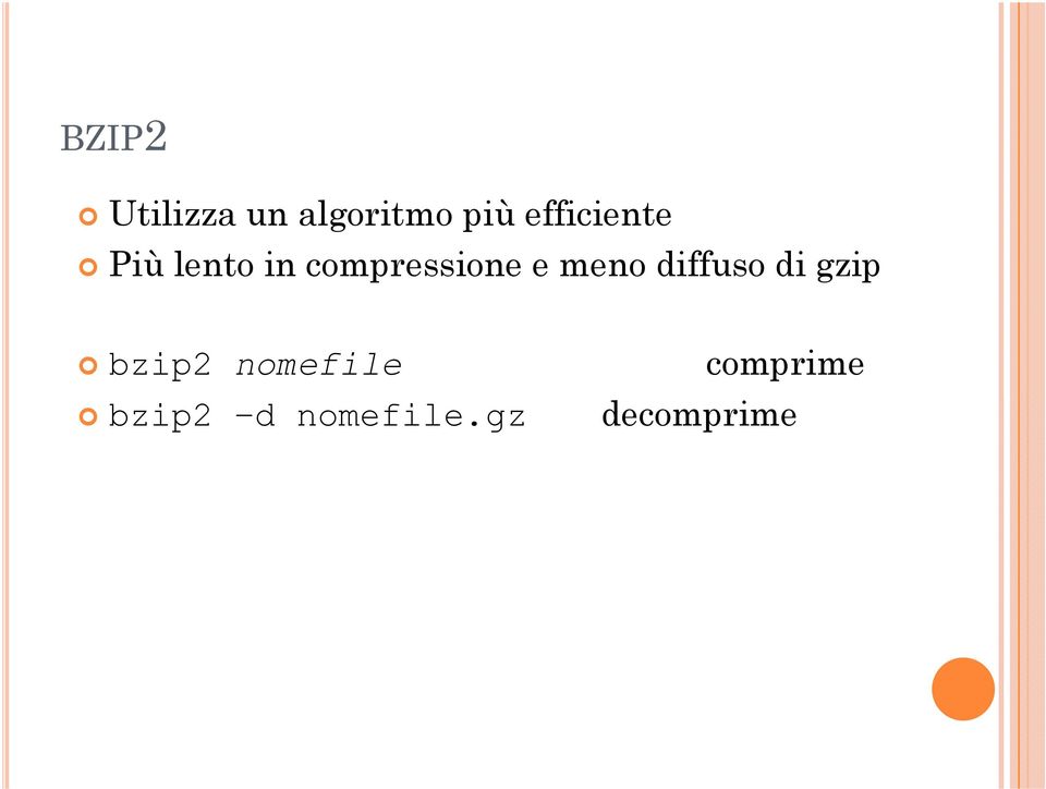 e meno diffuso di gzip bzip2