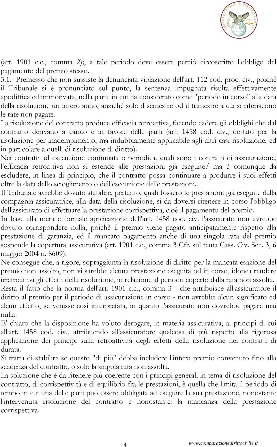 risoluzione un intero anno, anzichè solo il semestre od il trimestre a cui si riferiscono le rate non pagate.