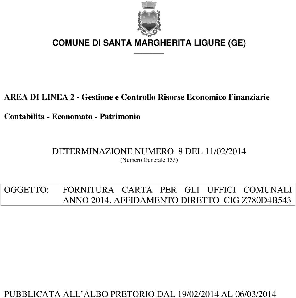 Generale 135) OGGETTO: FORNITURA CARTA PER GLI UFFICI COMUNALI ANNO 2014.