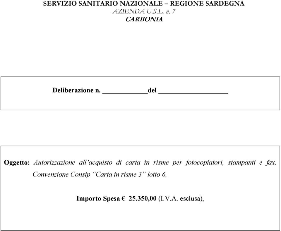 del Oggetto: Autorizzazione all acquisto di carta in risme per