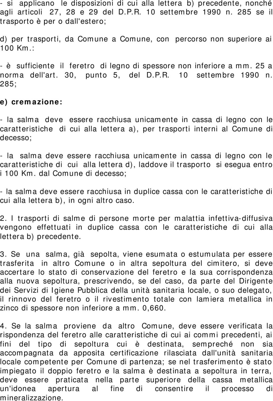 25 a norma dell'art. 30, punto 5, del D.P.R. 10 settembre 1990 n.