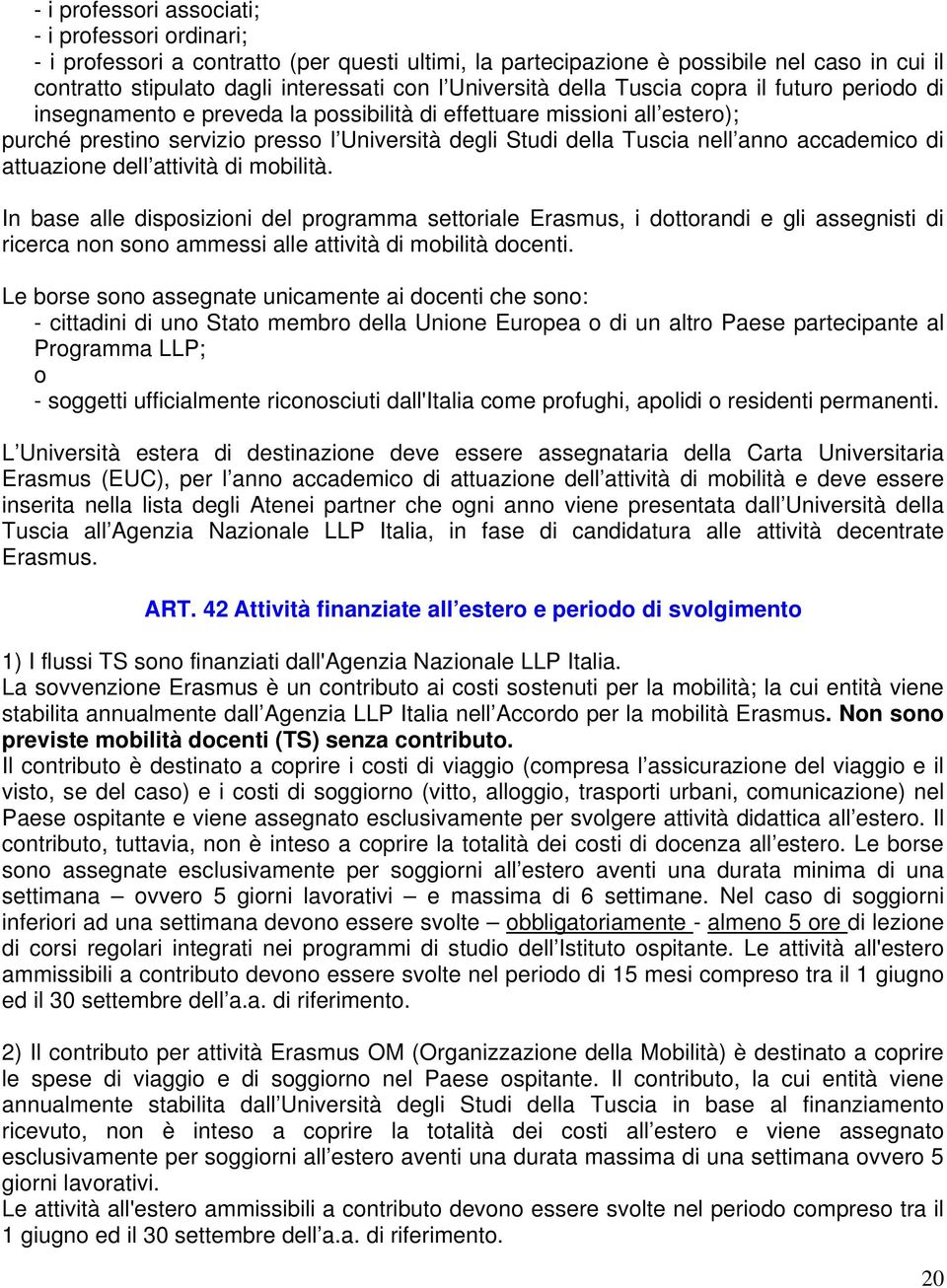 anno accademico di attuazione dell attività di mobilità.