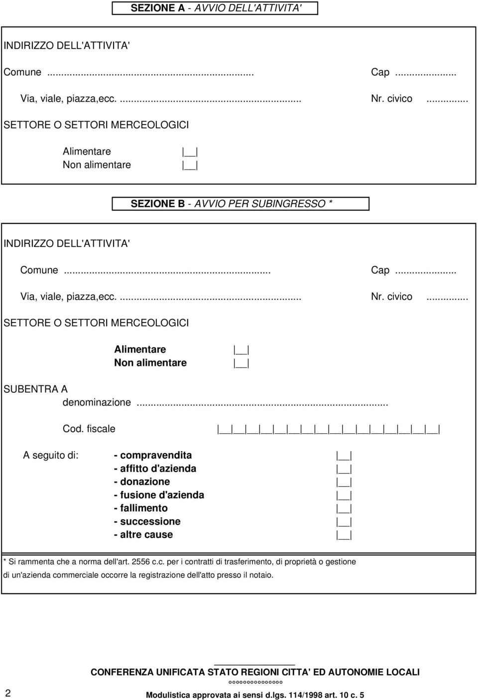 fiscale A seguito di: - compravendita - affitto d'azienda - donazione - fusione d'azienda - fallimento - successione