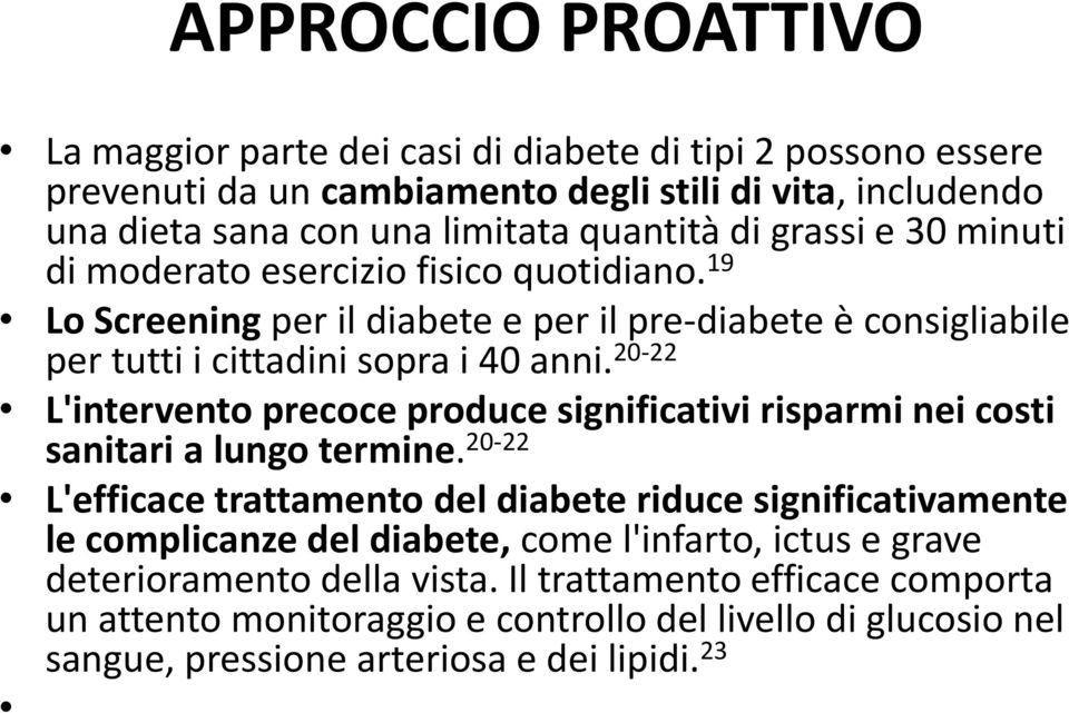 20-22 L'intervento precoce produce significativi risparmi nei costi sanitari a lungo termine.