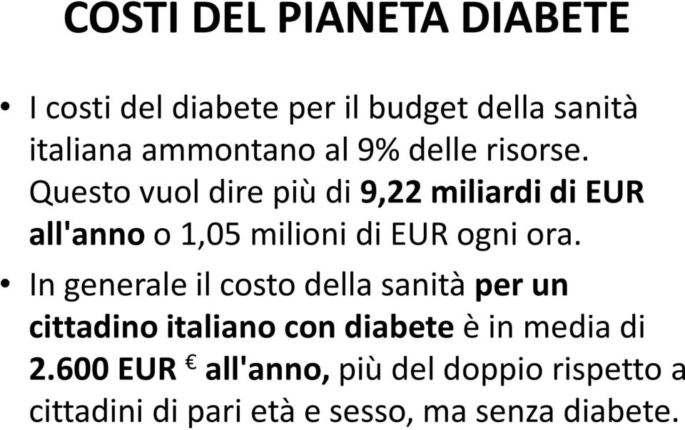 Questo vuol dire più di 9,22 miliardi di EUR all'anno o 1,05 milioni di EUR ogni ora.