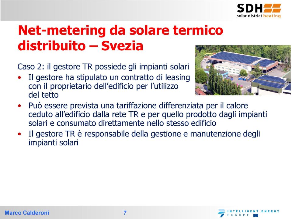tariffazione differenziata per il calore ceduto all edificio dalla rete TR e per quello prodotto dagli impianti solari