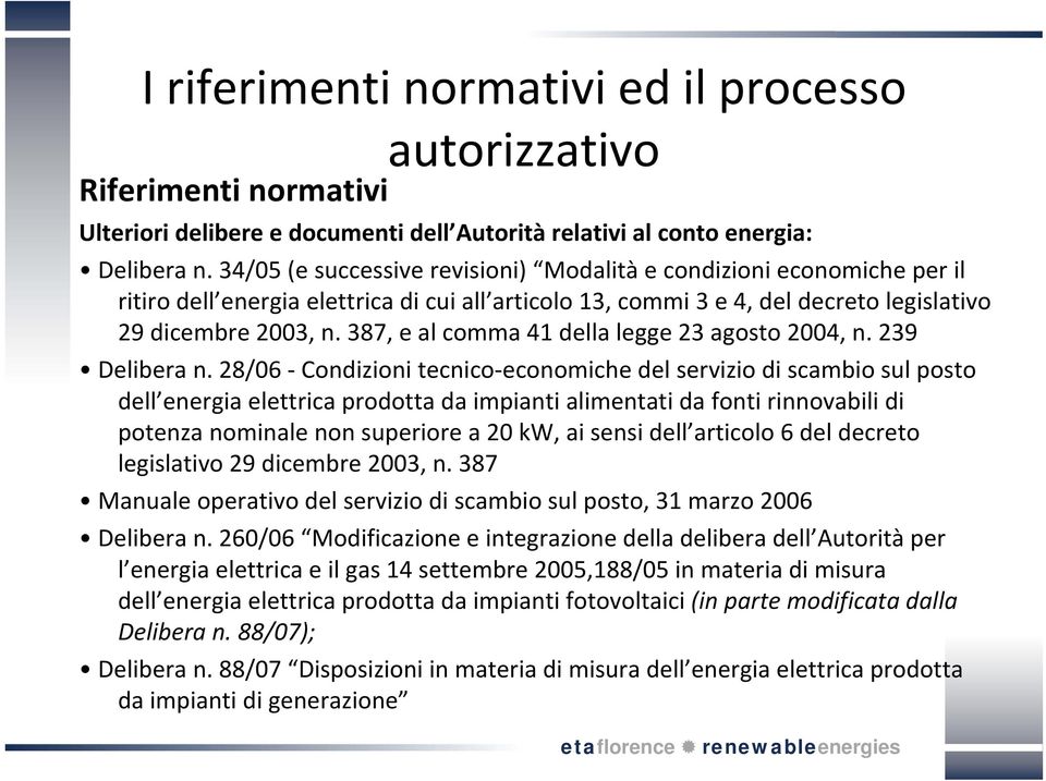 387, e al comma 41 della legge 23 agosto 2004, n. 239 Delibera n.