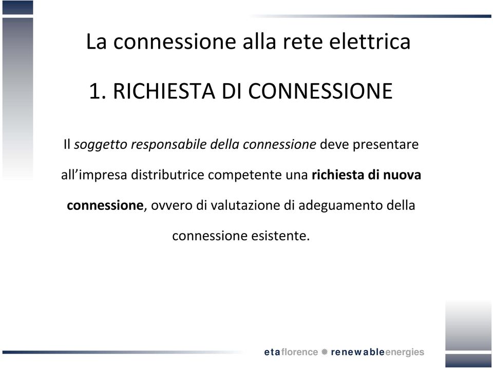 connessione deve presentare all impresa distributrice competente