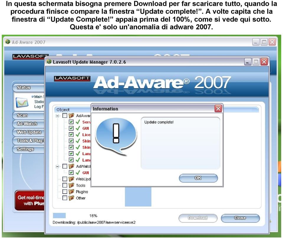 complete!. A volte capita che la finestra di Update Complete!