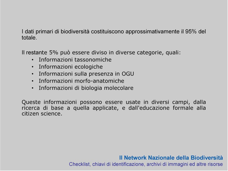 Informazioni Informazioni tassonomiche ecologiche sulla presenza in OGU morfo-anatomiche di biologia molecolare