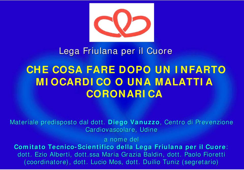 Diego Vanuzzo, Centro di Prevenzione Cardiovascolare, Udine a nome del Comitato Tecnico-Scientifico