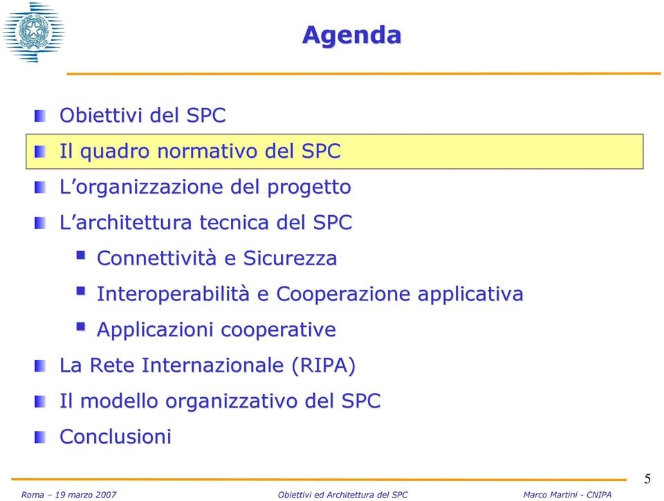 Interoperabilità e Cooperazione applicativa Applicazioni cooperative