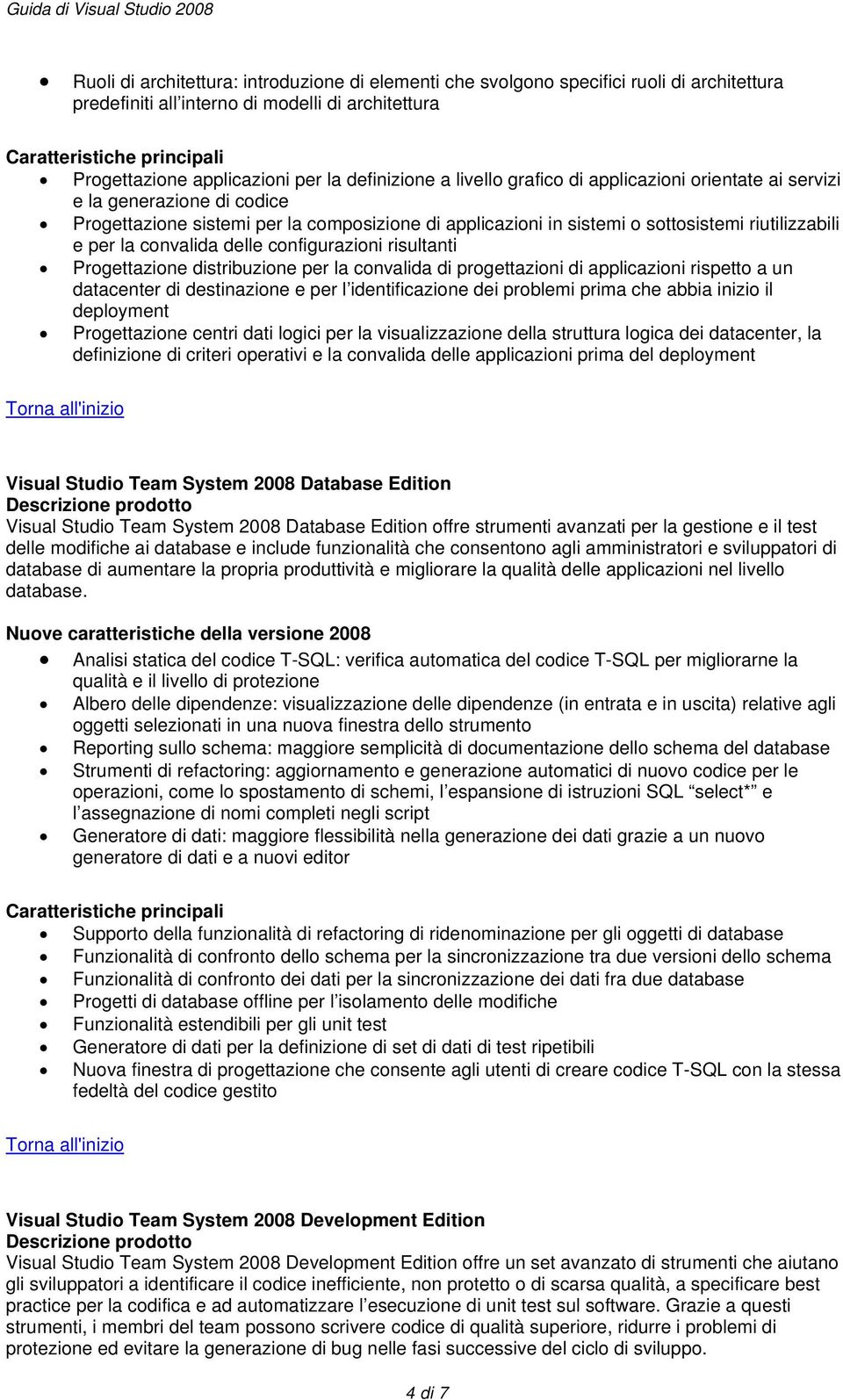 configurazioni risultanti Progettazione distribuzione per la convalida di progettazioni di applicazioni rispetto a un datacenter di destinazione e per l identificazione dei problemi prima che abbia