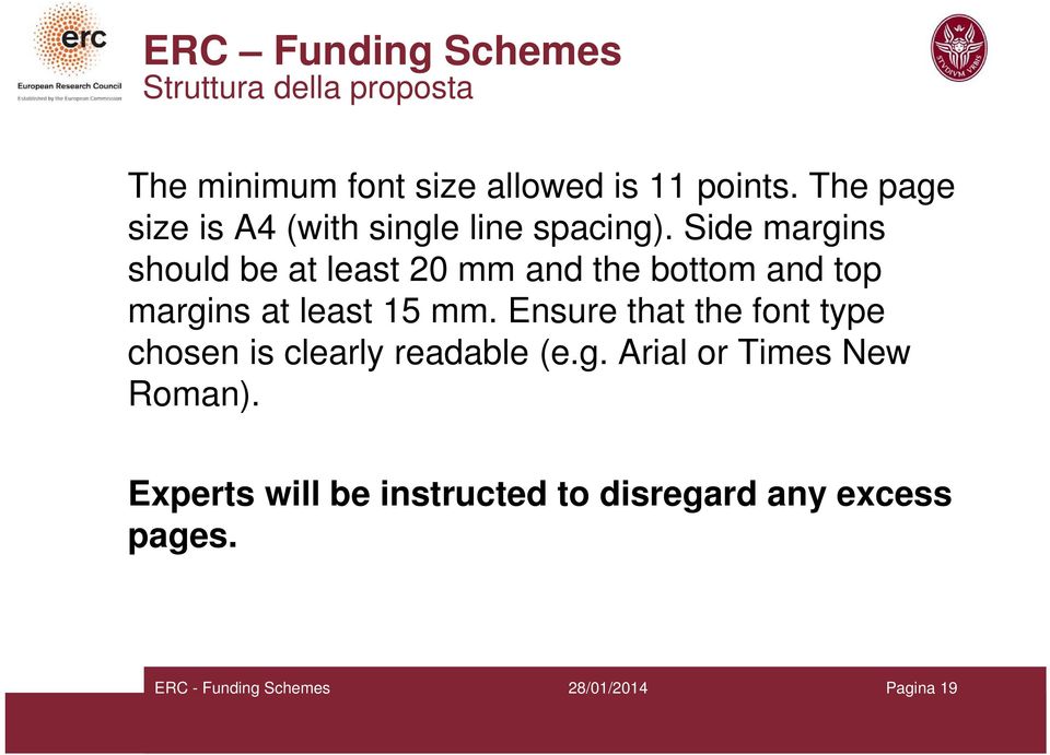 Side margins should be at least 20 mm and the bottom and top margins at least 15 mm.