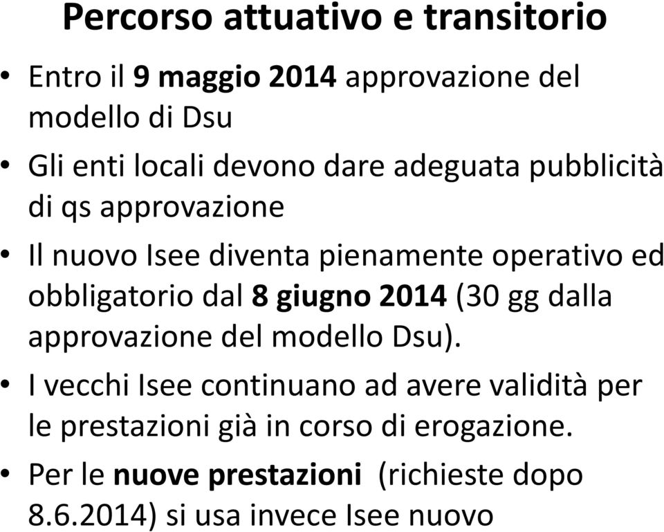 giugno 2014 (30 gg dalla approvazione del modello Dsu).