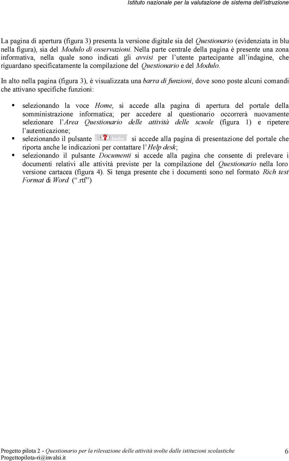 Questionario e del Modulo.