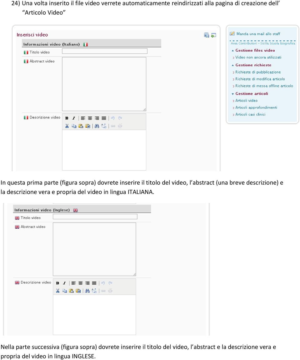 breve descrizione) e la descrizione vera e propria del video in lingua ITALIANA.