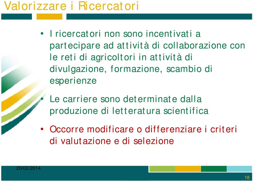 scambio di esperienze Le carriere sono determinate dalla produzione di letteratura