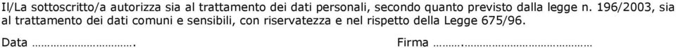 196/2003, sia al trattamento dei dati comuni e sensibili,