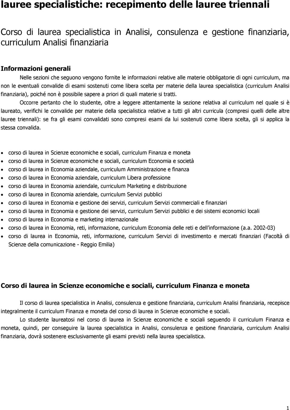 specialistica (curriculum Analisi finanziaria), poiché non è possibile sapere a priori di quali materie si tratti.