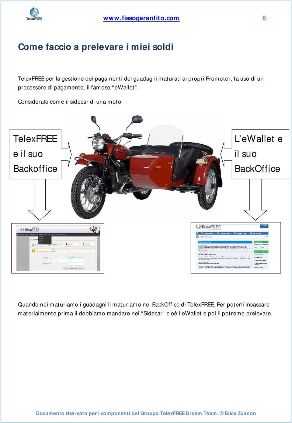 Promoter, fa uso di un processore di pagamento, il famoso ewallet.