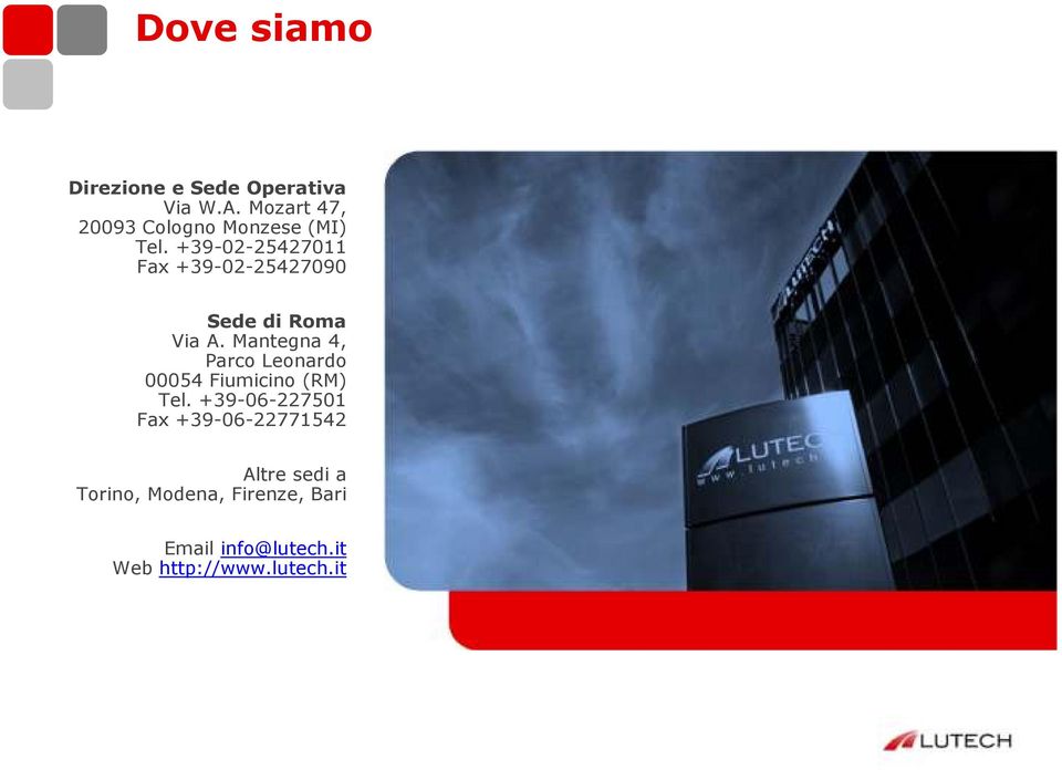 +39-02-25427011 Fax +39-02-25427090 Sede di Roma Via A.