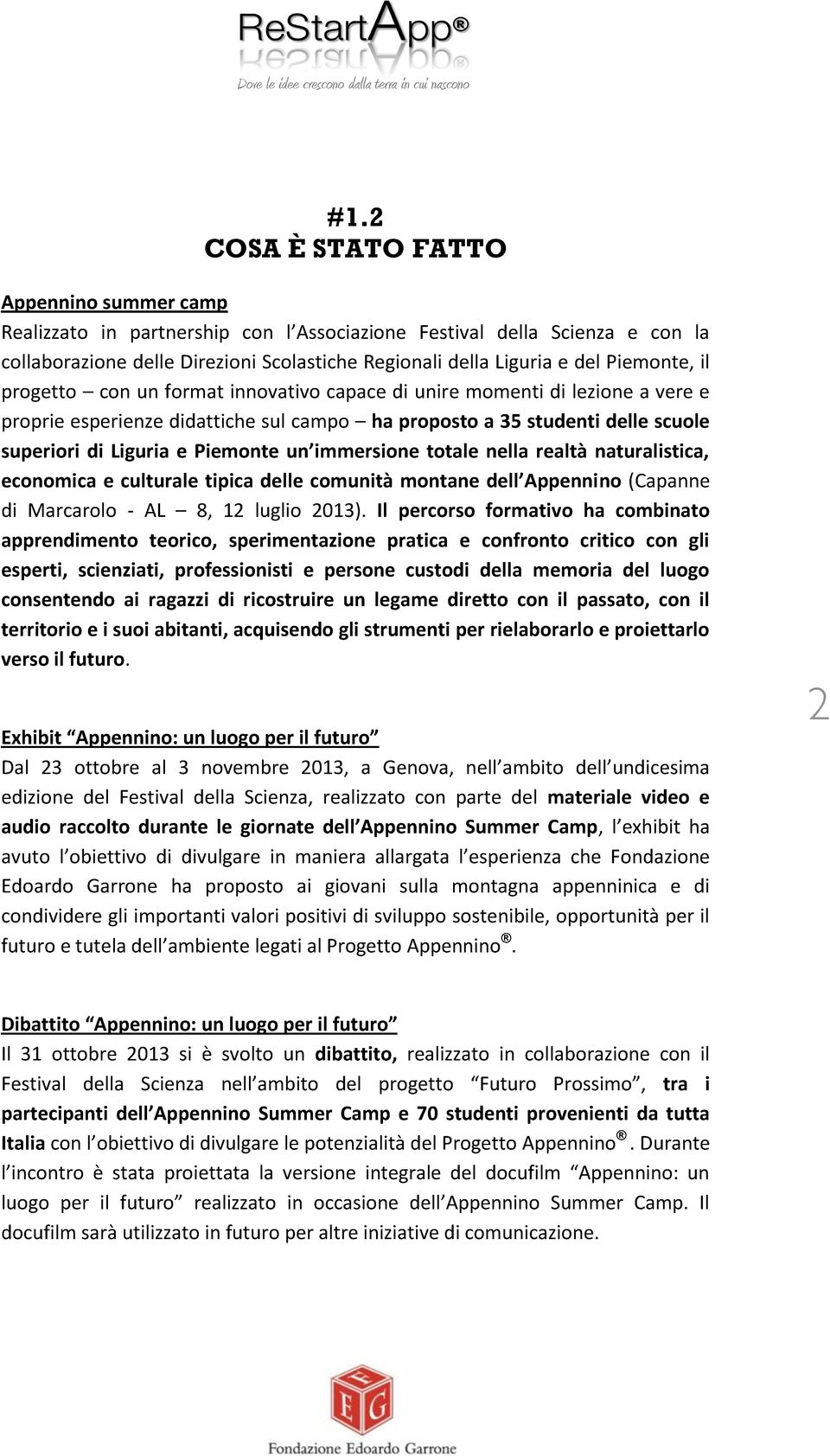 Piemonte un immersione totale nella realtà naturalistica, economica e culturale tipica delle comunità montane dell Appennino (Capanne di Marcarolo - AL 8, 12 luglio 2013).