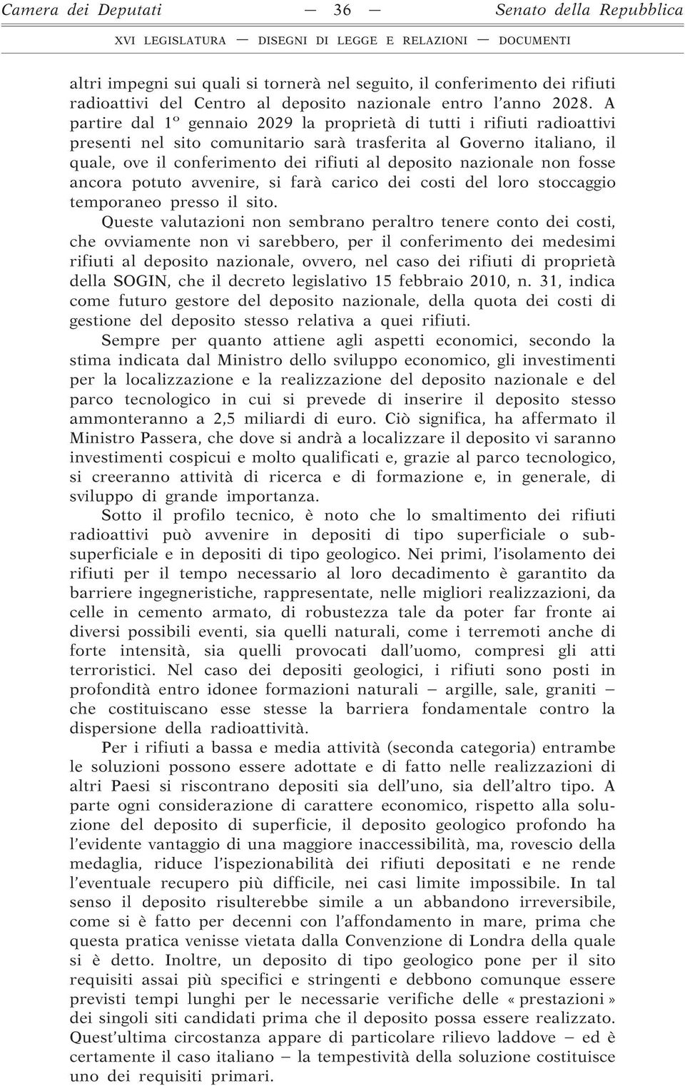 nazionale non fosse ancora potuto avvenire, si farà carico dei costi del loro stoccaggio temporaneo presso il sito.