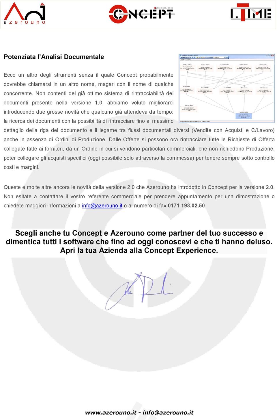 0, abbiamo voluto migliorarci introducendo due grosse novità che qualcuno già attendeva da tempo: la ricerca dei documenti con la possibilità di rintracciare fino al massimo dettaglio della riga del