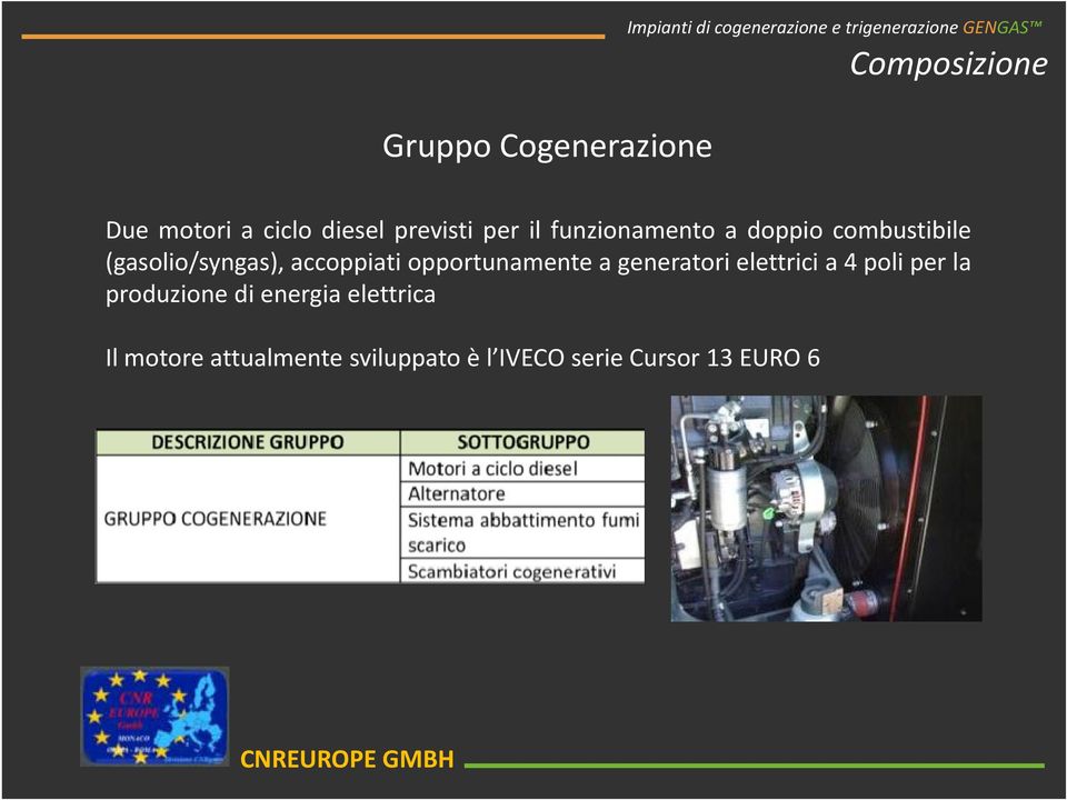 opportunamente a generatori elettrici a 4 poli per la produzione di