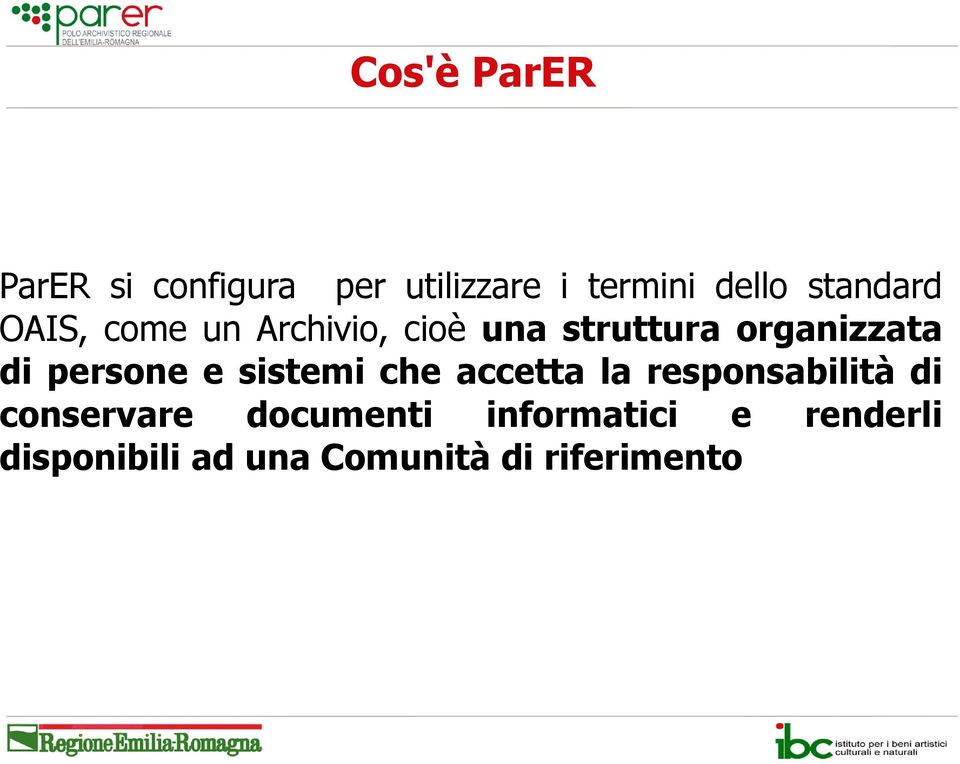 persone e sistemi che accetta la responsabilità di conservare