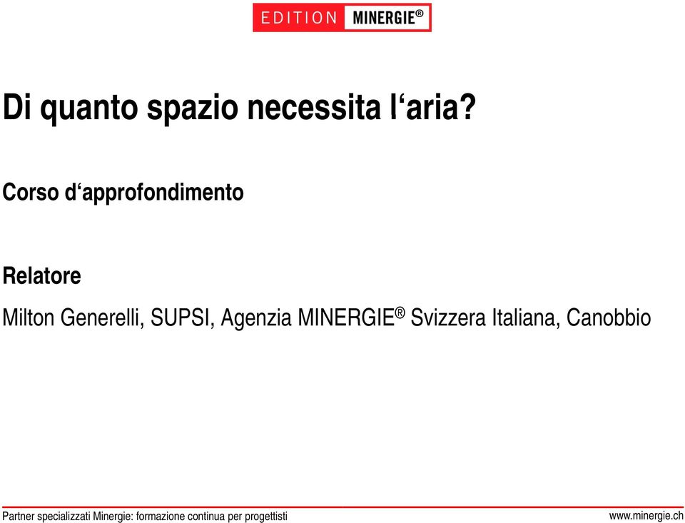 SUPSI, Agenzia MINERGIE Svizzera Italiana, Canobbio