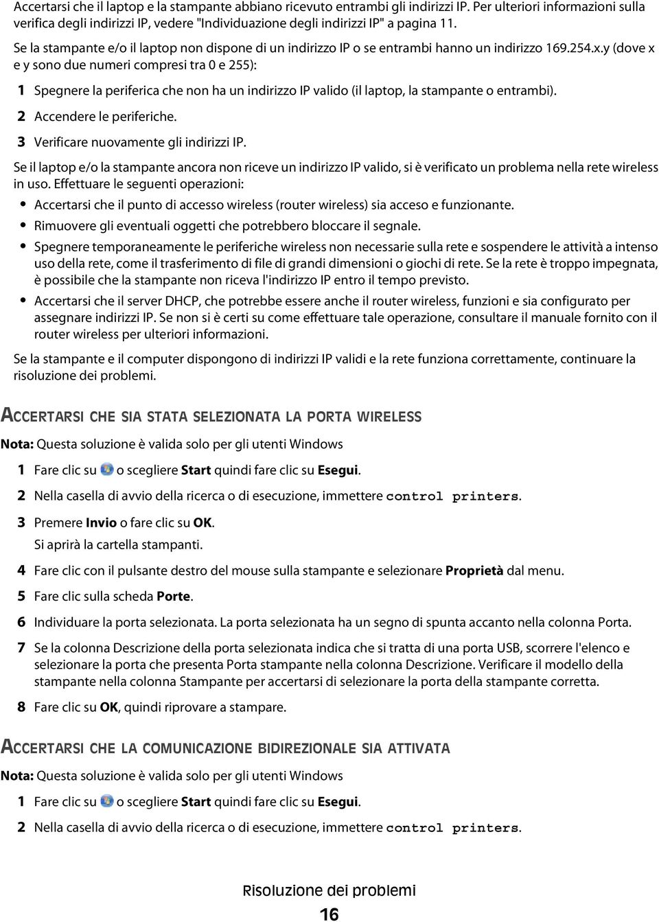 Se la stampante e/o il laptop non dispone di un indirizzo IP o se entrambi hanno un indirizzo 169.254.x.