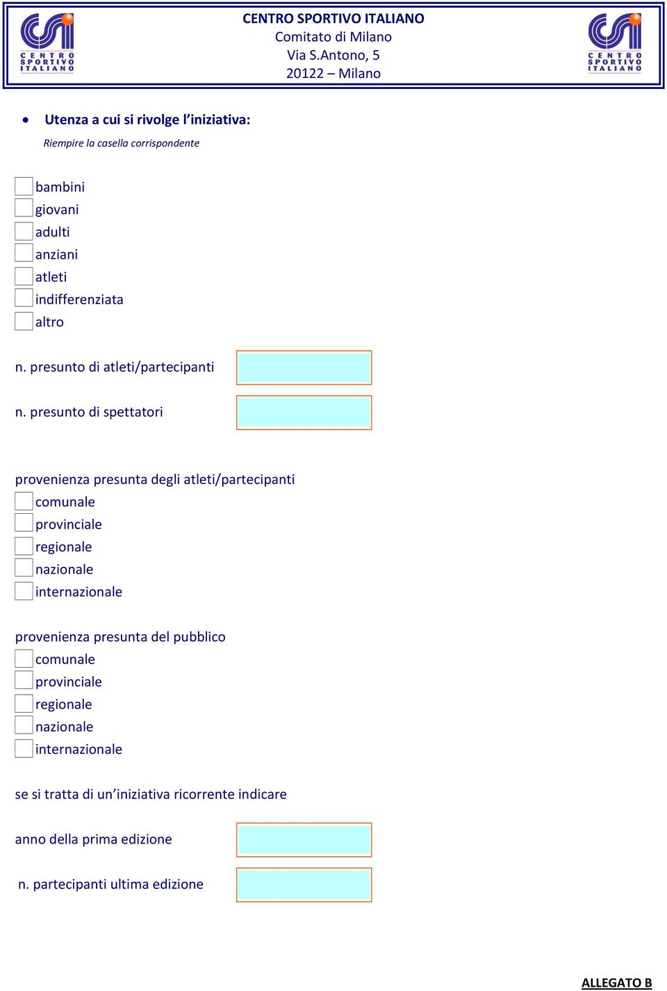 presunto di spettatori provenienza presunta degli atleti/partecipanti comunale provinciale regionale nazionale internazionale