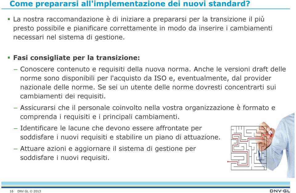 Fasi consigliate per la transizione: Conoscere contenuto e requisiti della nuova norma.