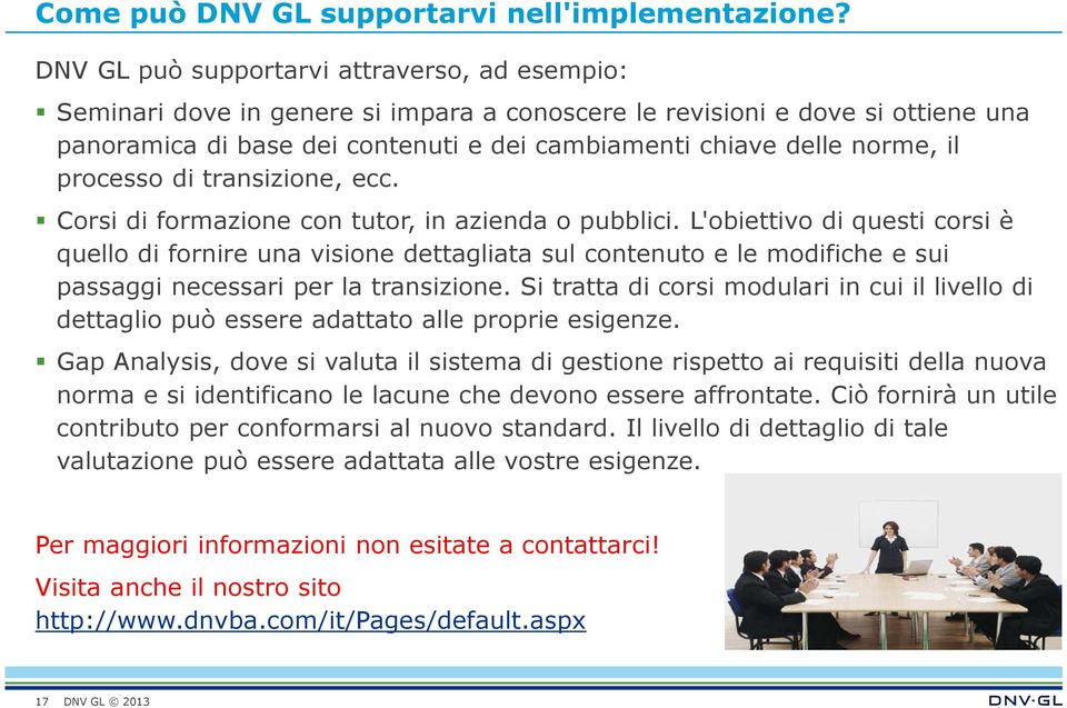 il processo di transizione, ecc. Corsi di formazione con tutor, in azienda o pubblici.