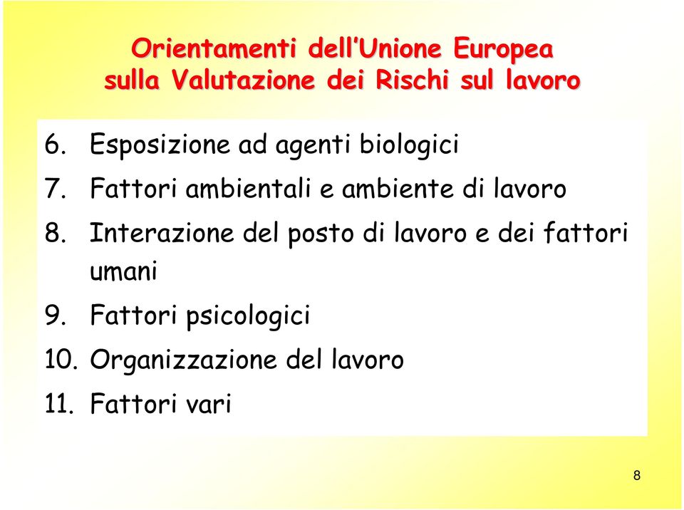 Fattori ambientali e ambiente di lavoro 8.