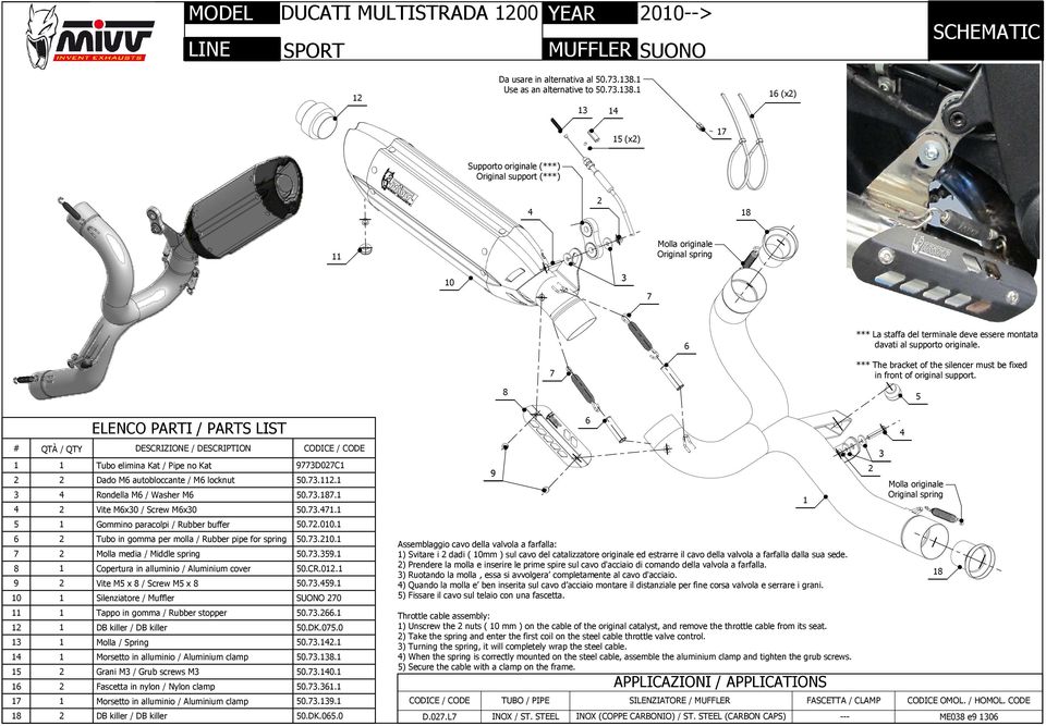 *** The bracket of the silencer must be fixed in front of original support.