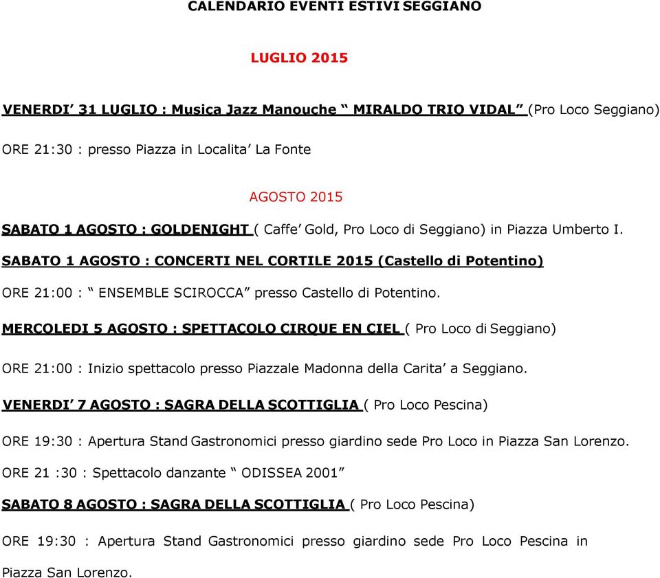 SABATO 1 AGOSTO : CONCERTI NEL CORTILE 2015 (Castello di Potentino) ORE 21:00 : ENSEMBLE SCIROCCA presso Castello di Potentino.