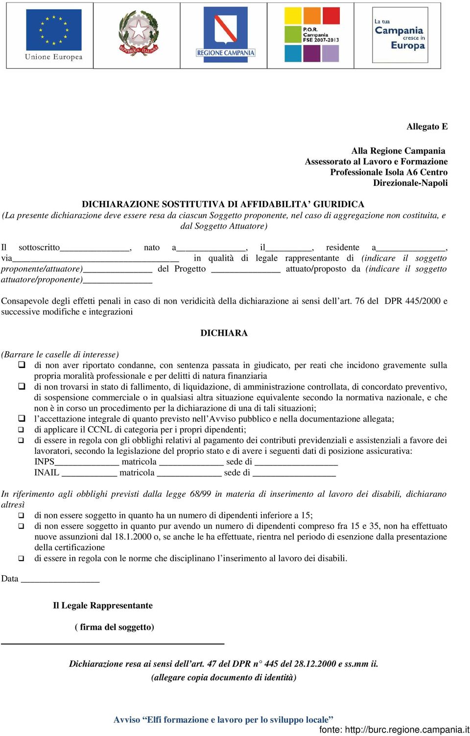 attuatore/proponente) Consapevole degli effetti penali in caso di non veridicità della dichiarazione ai sensi dell art.