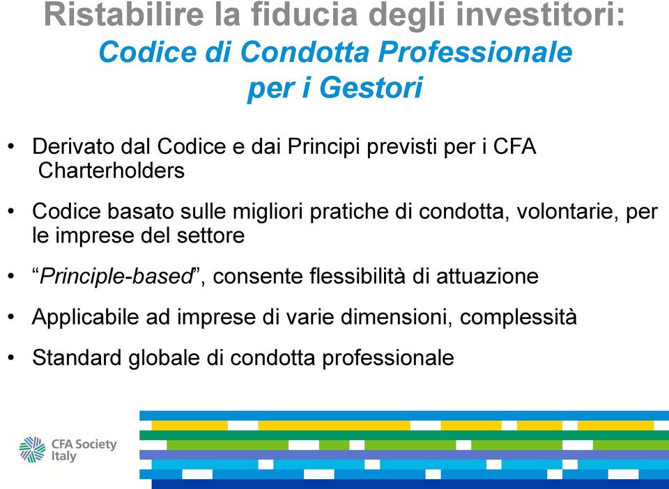 di condotta, volontarie, per le imprese del settore Principle-based, consente flessibilità di