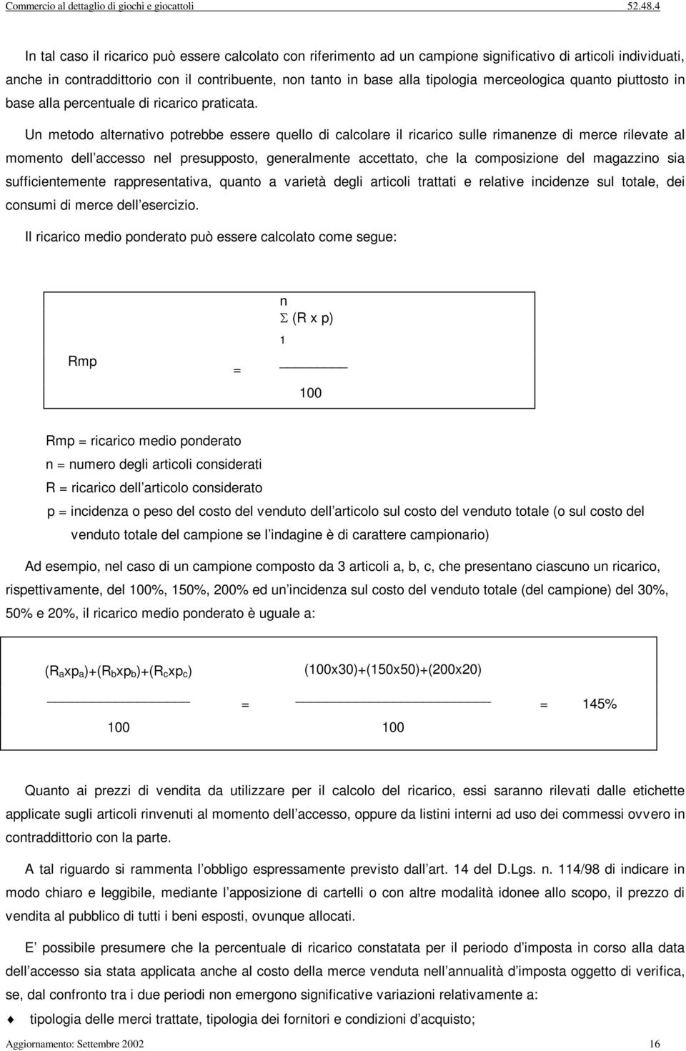 n base alla percentuale d rcarco pratcata.