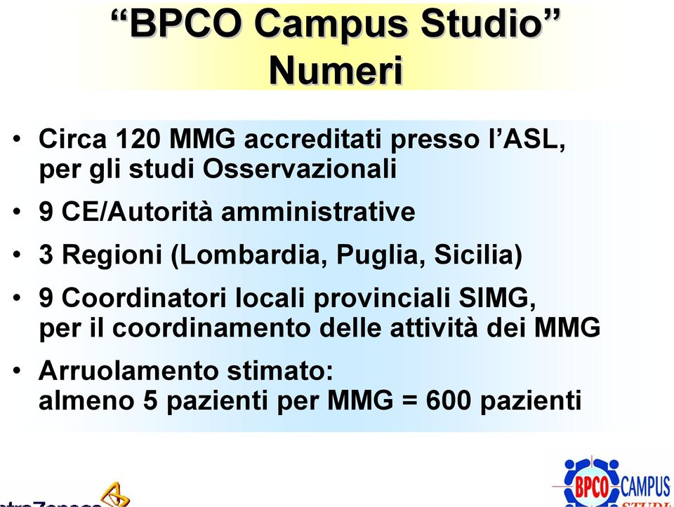 Puglia, Sicilia) 9 Coordinatori locali provinciali SIMG, per il coordinamento