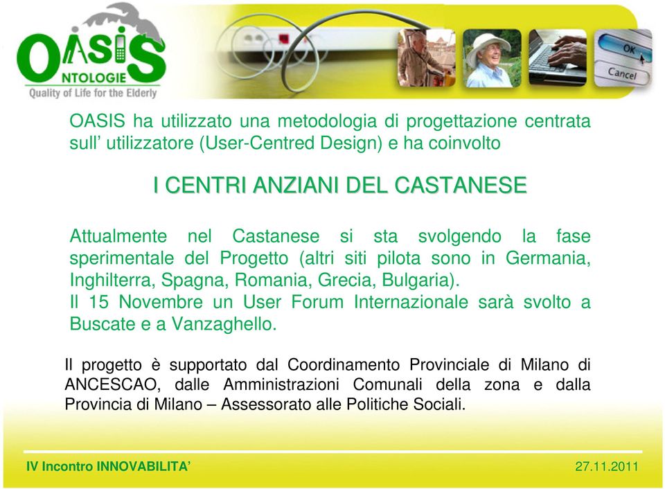 Il 15 Novembre un User Forum Internazionale sarà svolto a Buscate e a Vanzaghello.