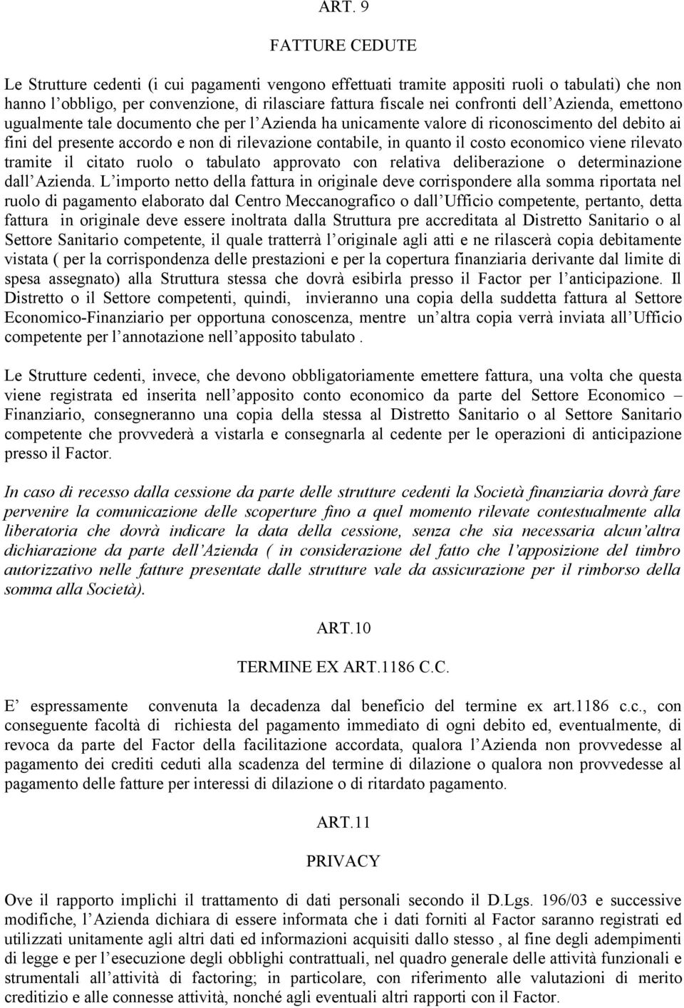 economico viene rilevato tramite il citato ruolo o tabulato approvato con relativa deliberazione o determinazione dall Azienda.