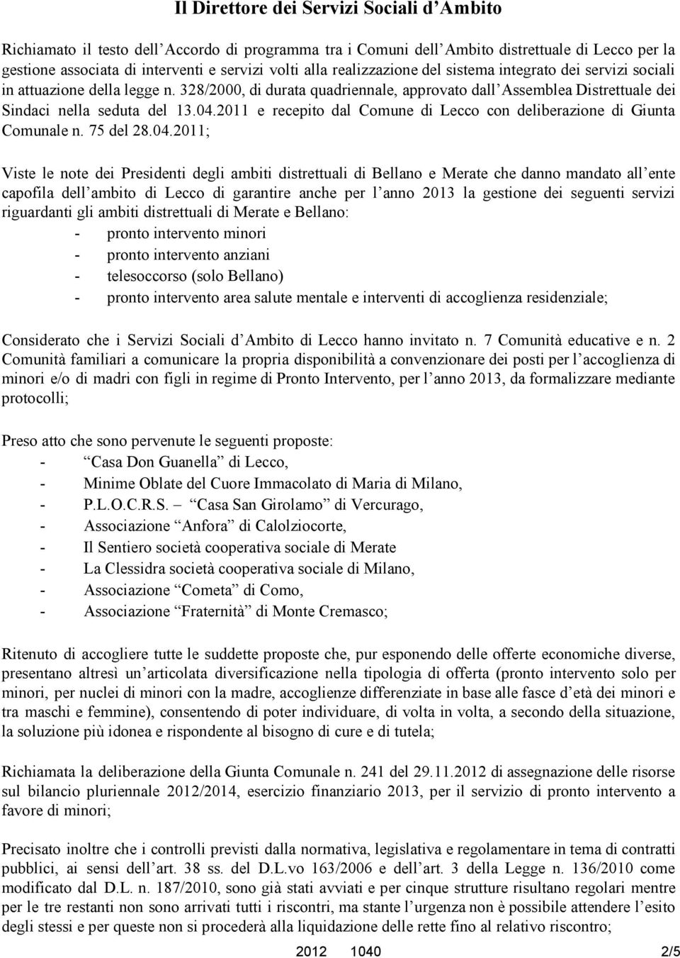 2011 e recepito dal Comune di Lecco con deliberazione di Giunta Comunale n. 75 del 28.04.