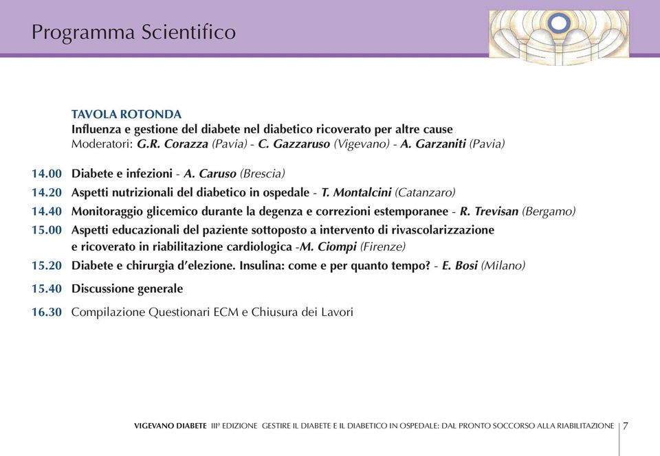 40 Monitoraggio glicemico durante la degenza e correzioni estemporanee - R. Trevisan (Bergamo) 15.