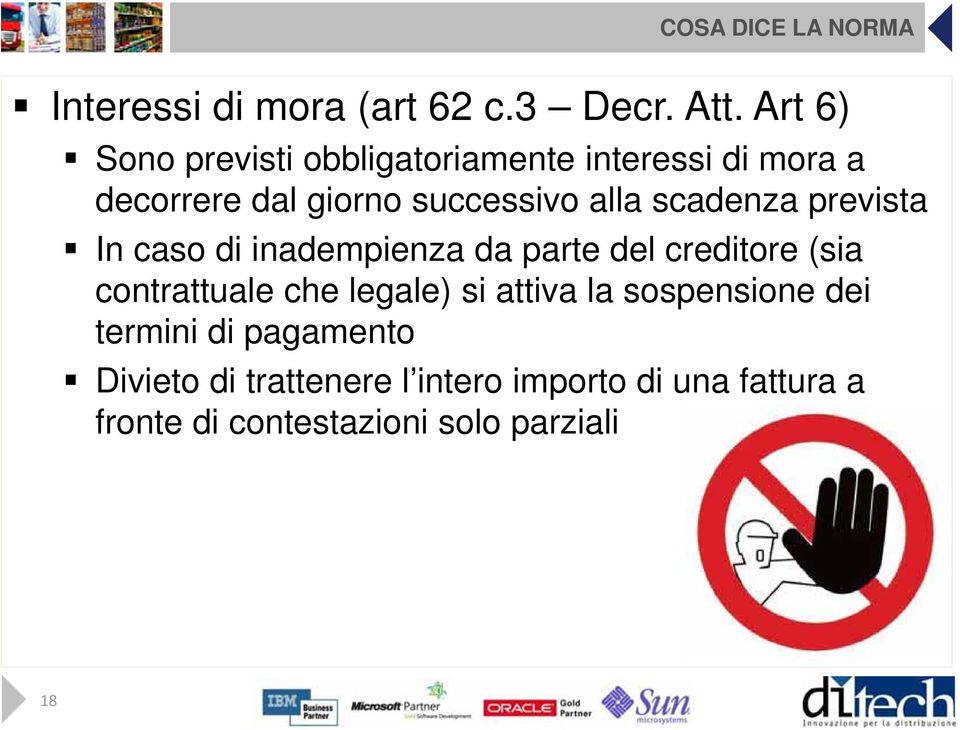 scadenza prevista In caso di inadempienza da parte del creditore (sia contrattuale che legale) si